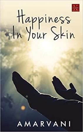 Book cover number 1 for Happiness In Your Skin written by Amarvani published by Kalamos Literary Services LLP