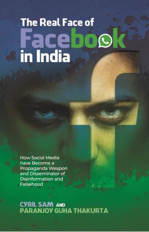 Book cover number 1 for The Real Face Of Facebook In India written by Paranjoy Guha Thakurta, Cyril Sam published by AuthorsUpFront Publishing