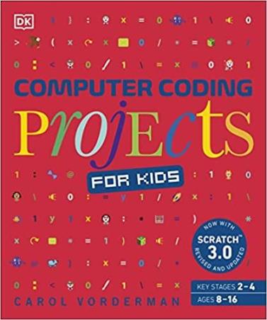 Book cover number 1 for Computer Coding Projects For Kids written by Carol Vorderman published by DK