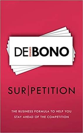 Book cover number 1 for Sur/petition : The New Business Formula To Help You Stay Ahead Of The Competition written by Edward De Bono published by Vermilion