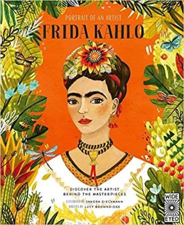 Book cover number 1 for Portrait Of An Artist : Frida Kahlo written by Lucy Brownridge published by The Quarto Group
