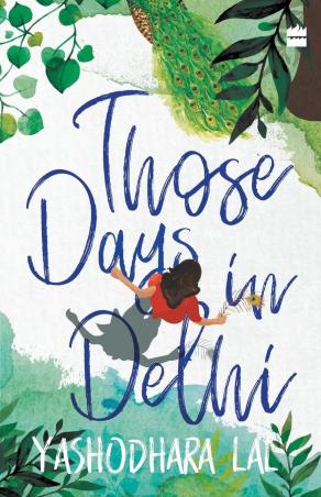 Book cover number 1 for Those Days In Delhi written by Yashodhara Lal published by Harper Collins Publishers
