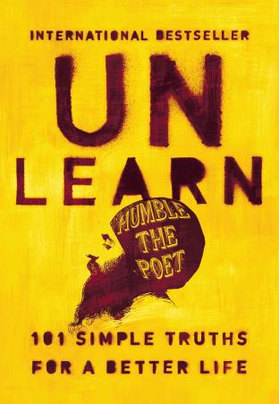 Book cover number 1 for Unlearn : 101 Simple Truths For A Better Life written by Humble The Poet published by HQ