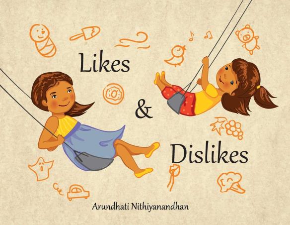 Book cover number 1 for Likes And Dislikes written by Arundhati Nithiyanandhan published by White Falcon Publishing