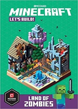 Book cover number 1 for Minecraft Let's Build! : Land Of Zombies written by Mojang A. B. published by Egmont