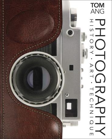 Book cover number 1 for Photography : History. Art. Technique written by Tom Ang published by DK