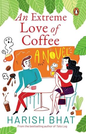 Book cover number 1 for An Extreme Love Of Coffee : A Novel written by Harish Bhat published by Penguin Books