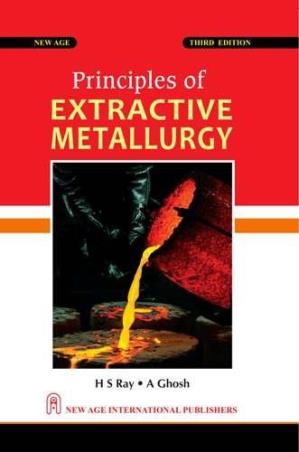 Book cover number 1 for Principles Of Extractive Metallurgy written by A. Ghosh, H. S. Ray published by New Age International (P) Limited, Publishers