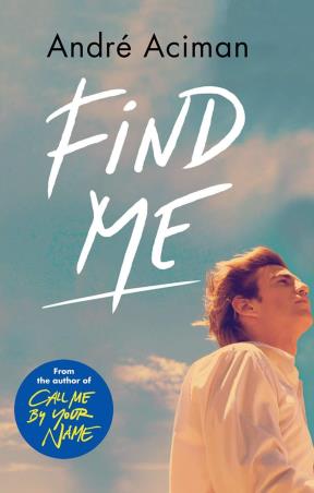 Book cover number 1 for Find Me written by Andre Aciman published by Faber & Faber