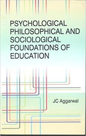 Book cover number 1 for Psychological Philosophical And Sociological Foundations Of Education written by J. C. Aggarwal published by Shipra Publications