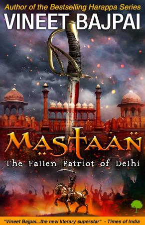Book cover number 1 for Mastaan : The Fallen Patriot Of Delhi written by Vineet Bajpai published by TreeShade Books