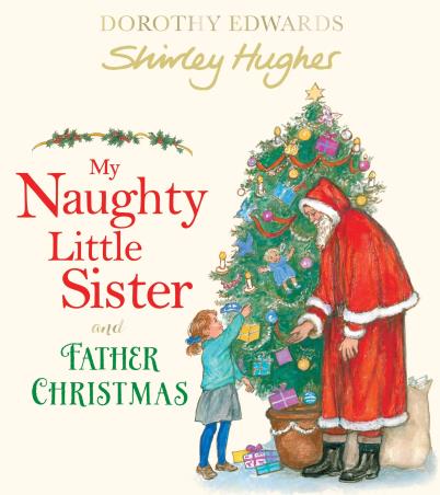 Book cover number 1 for My Naughty Little Sister And Father Christmas written by Shirley Hughes, Dorothy Edwards published by Egmont