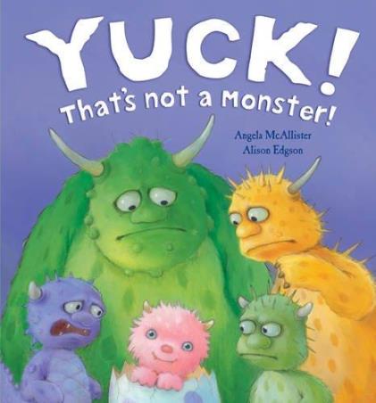 Book cover number 1 for Yuck! That's Not A Monster! written by Angela McAllister published by Little Tiger Press