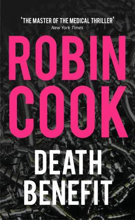 Book cover number 1 for Death Benefit written by Robin Cook published by Pan Macmillan