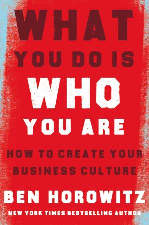 Book cover number 1 for What You Do Is Who You Are : How To Create Your Business Culture written by Ben Horowitz published by William Collins