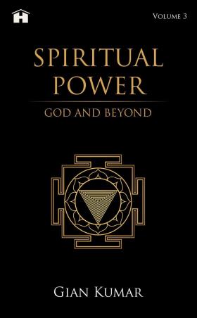 Book cover number 1 for Spiritual Power : God And Beyond written by Gian Kumar published by Hay House