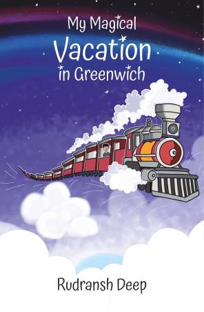 Book cover number 1 for My Magical Vacation In Greenwich written by Rudransh Deep published by StoryMirror Infotech Pvt. Ltd.