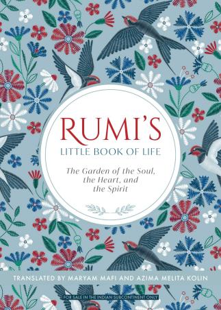 Book cover number 1 for Rumi's Little Book Of Life : The Garden Of The Soul, The Heart, And The Spirit written by Azima Melita Kolin, Maryam Mafi published by Amaryllis