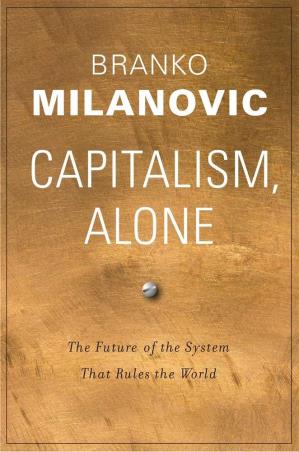 Book cover number 1 for Capitalism, Alone – The Future Of The System That Rules The World written by Branko Milanovic published by Harvard University Press