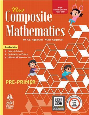 Book cover number 1 for New Composite Mathematics Pre-Primer (NEP 2020) written by R. S. Aggarwal, Vikas Aggarwal published by S. Chand Publishing