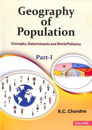 Book cover number 1 for Geography Of Population : Concepts, Determinants And World Patterns (Part 1) written by R. C. Chandna published by Kalyani Publishers