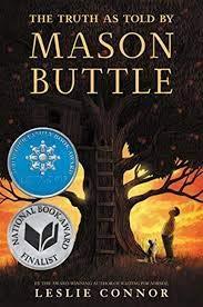 Book cover number 1 for The Truth As Told By Mason Buttle written by Connor Leslie published by Katherine Tegen Books