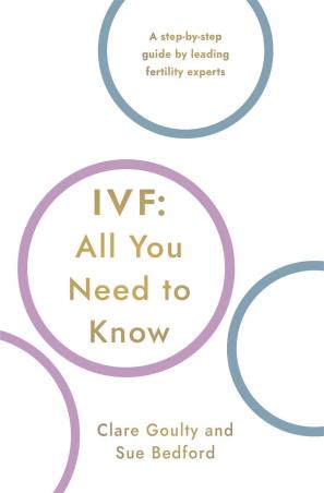 Book cover number 1 for IVF : All You Need To Know written by Clare Goulty, Susan Bedford published by John Blake Publishing Ltd