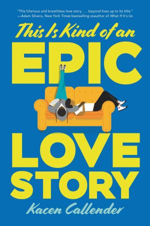 Book cover number 1 for This Is Kind Of An Epic Love Story written by Kacen Callender published by Balzer And Bray