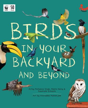 Book cover number 1 for Birds In Your Backyard And Beyond written by Arthy Muthanna Singh published by Red Panda
