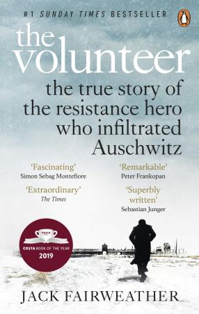 Book cover number 1 for The Volunteer : The True Story Of The Resistance Hero Who Infiltrated Auschwitz written by Jack Fairweather published by Penguin Books