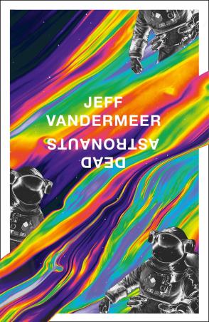 Book cover number 1 for Dead Astronauts written by Jeff Vandermeer published by Fourth Estate