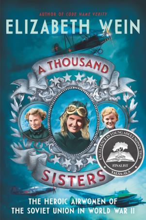 Book cover number 1 for A Thousand Sisters : The Heroic Airwomen Of The Soviet Union In World War 2 written by Elizabeth Wein published by Balzer And Bray