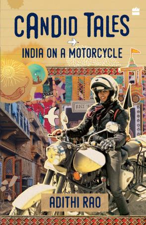 Book cover number 1 for Candid Tales : India On A Motorcycle written by Adithi Rao published by Harper Collins Publishers