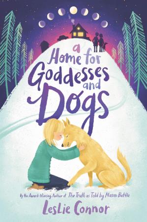 Book cover number 1 for A Home For Goddesses And Dogs written by Leslie Connor published by Katherine Tegen Books