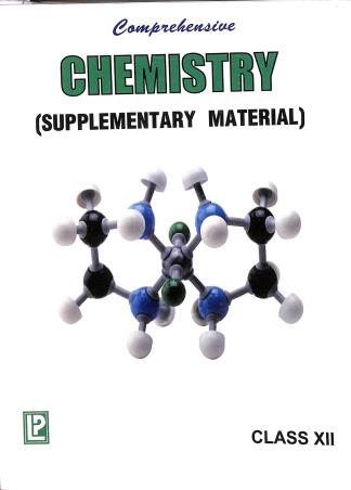 Book cover number 1 for Comprehensive Chemistry Class 12 (Supplementary Material) written by S. K. Khanna, N. K. Verma, B. Kapila published by Laxmi Publications (P) Ltd.
