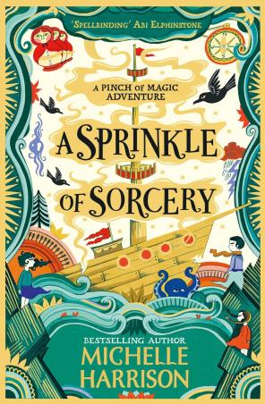 Book cover number 1 for A Sprinkle Of Sorcery written by Michelle Harrison published by Simon & Schuster