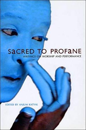 Book cover number 1 for Sacred To Profane : Writings On Worship And Performance written by Anjum Katyal published by Seagull Books