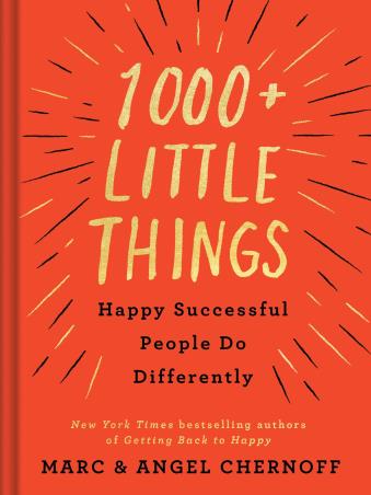 Book cover number 1 for 1000+ Little Things Happy Successful People Do Differently written by Marc Chernoff, Angel Chernoff published by Tarcher Perigee