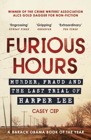 Book cover number 1 for Furious Hours : Murder, Fraud And The Last Trial Of Harper Lee written by Casey Cep published by Windmill Books