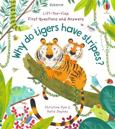 Book cover number 1 for Why Do Tigers Have Stripes? written by Katie Daynes published by Usborne