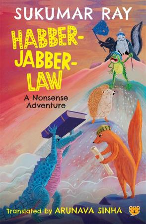 Book cover number 1 for Habber- Jabber- Law : A Nonsense Adventure written by Sukumar Roy published by Talking Cub
