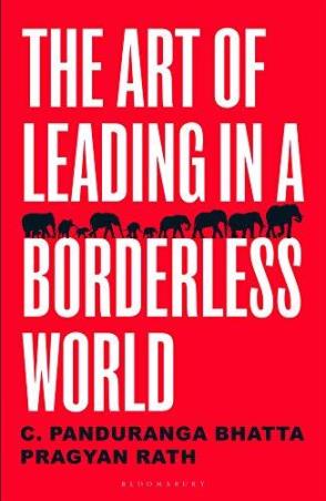 Book cover number 1 for The Art Of Leading In A Borderless World written by Pragyan Rath, C Panduranga Bhatta published by Bloomsbury Publishing