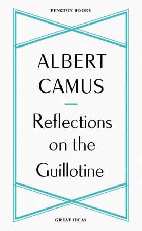 Book cover number 1 for Reflections On The Guillotine written by Albert Camus published by Penguin Classics