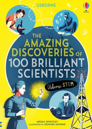 Book cover number 1 for The Amazing Discoveries Of 100 Brilliant Scientists written by Abigail Wheatley published by Usborne