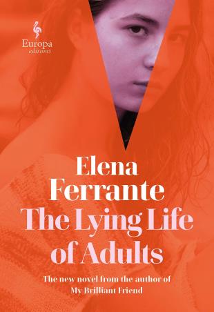 Book cover number 1 for The Lying Life Of Adults written by Elena Ferrante published by Europa Editions