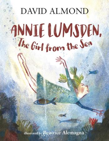 Book cover number 1 for Annie Lumsden, The Girl From The Sea written by David Almond published by Walker Books
