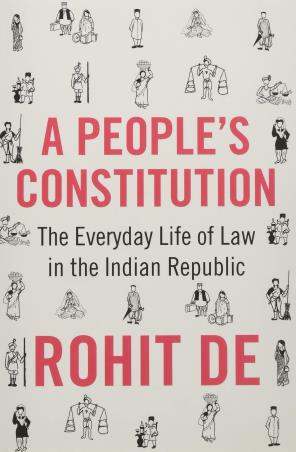 Book cover number 1 for A People's Constitution : The Everyday Life Of Law In The Indian Republic written by Rohit De published by Princeton University Press