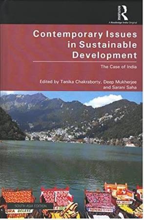 Book cover number 1 for Contemporary Issues In Sustainable Development : The Case Of India written by Tanika Chakraborty, Deep Mukherjee, Sarani Saha published by Routledge