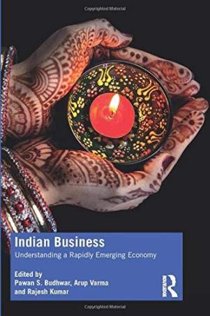 Book cover number 1 for Indian Business : Understanding A Rapidly Emerging Economy written by Rajesh Kumar, Pawan S. Budhwar, Arup Varma published by Routledge