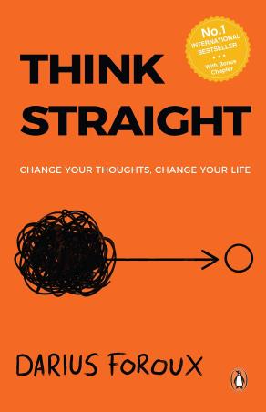 Book cover number 1 for Think Straight : Change Your Thoughts, Change Your Life written by Darius Foroux published by Penguin Books
